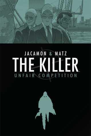 The Killer: Unfair Competition By:Matz Eur:16,24 Ден2:1099
