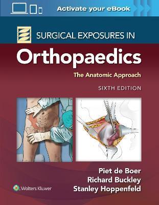 Surgical Exposures in Orthopaedics: The Anatomic Approach By:Boer, Dr. Piet de Eur:29,25 Ден2:15099