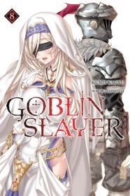 Goblin Slayer, Vol. 8 (light novel) (Volume 8) (Goblin Slayer By:Kagyu, Kumo Eur:11,37 Ден2:899
