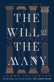 The Will of the Many By:Islington, James Eur:12,99 Ден1:1499