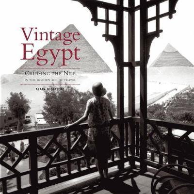 Vintage Egypt : Cruising the Nile in the Golden Age of Travel By:Blottiere, Alain Eur:47,14 Ден2:1799