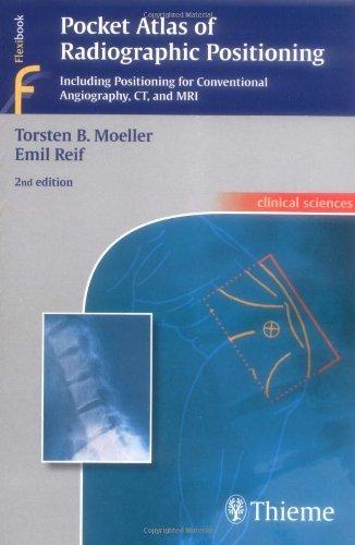 Pocket Atlas of Radiographic Positioning : . Zus.-Arb.: Torsten B. Moeller, Emil Reif in collaboration with... (Innentitel) Translated by Horst N. Ber By:Moeller, Torsten Bert Eur:39.01 Ден1:2799