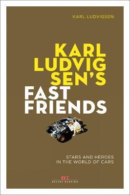 Karl Ludvigsen's Fast Friends: : Stars and Heroes in the World of Cars By:Ludvigsen, Karl E. Eur:32,50 Ден1:1399