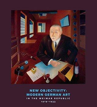 New Objectivity: Modern German Art in the Weimar Republic 1919-1933 By:Barron, Stephanie Eur:144,70 Ден1:4499