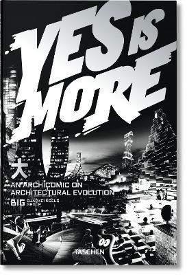 Yes is More : An Archicomic on Architectural Evolution By:Ingels, Bjarke Eur:26 Ден2:1599