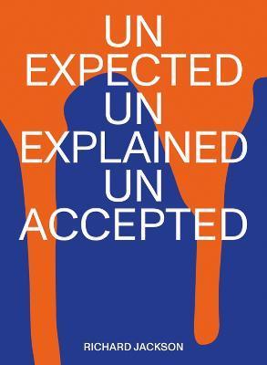Richard Jackson : unexpected unexplained unaccepted By:Kunsthalle, Matthias Ulrich for the Schirn Eur:58,52 Ден2:2699