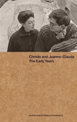Christo and Jeanne-Claude: The Early Years : An Interview by Matthias Koddenberg By:Koddenberg, Matthias Eur:29,25 Ден2:1999