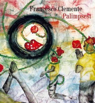 Francesco Clemente: Palimpsest By:Clemente, Francesco Eur:14,62 Ден2:2799