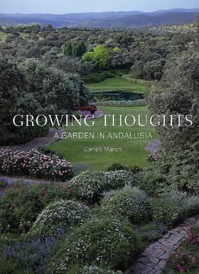 Growing Thoughts: A Garden in Andalusia By:March, Carlos Eur:35.76 Ден2:3499