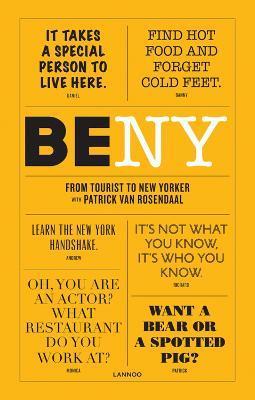 Be NY : From Tourist to New Yorker By:Rosendaal, Patrick Van Eur:11,37 Ден2:1299