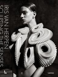 Iris van Herpen: Sculpting the Senses By:Herpen, Iris van Eur:43,89 Ден2:4899