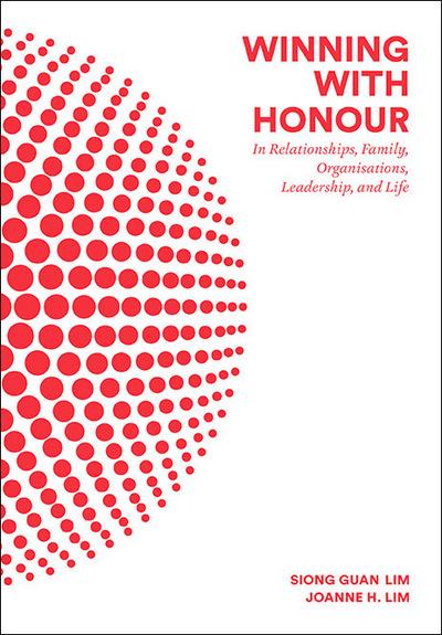 Winning With Honour: In Relationships, Family, Organisations, Leadership, And Life By:Lim, Siong Guan Eur:35,76 Ден2:4599