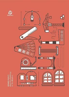 Brand Built : Branding Buildings & The Builders By:Sendpoints Eur:35,76 Ден1:2599