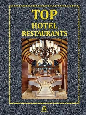 TOP HOTEL RESTAURANTS By:Sendpoints Publishing Co., Ltd. Eur:16,24 Ден2:2599